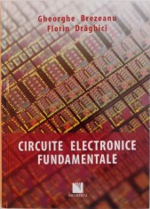 CIRCUITE ELECTRONICE FUNDAMENTALE de GHEORGHE BREZEANU, FLORIN DRAGHICI, 2013 foto