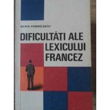 DIFICULTATI ALE LEXICULUI FRANCEZ-SILVIA PANDELESCU-345858