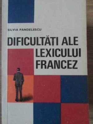 DIFICULTATI ALE LEXICULUI FRANCEZ-SILVIA PANDELESCU-98894 foto