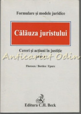 Calauza Juristului. Cereri Si Actiuni In Justitie - Florescu, Bordea, Epure foto