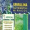 Spirulina: Nutrientul miracol - Stefan Manea