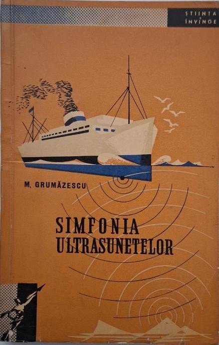 Simfonia ultrasunetelor - M. Grumazescu