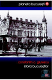 Istoria Bucurestilor - Constantin C. Giurescu