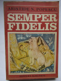 SEMPER FIDELIS-ARISTIDE N. POPESCU