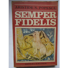 SEMPER FIDELIS-ARISTIDE N. POPESCU