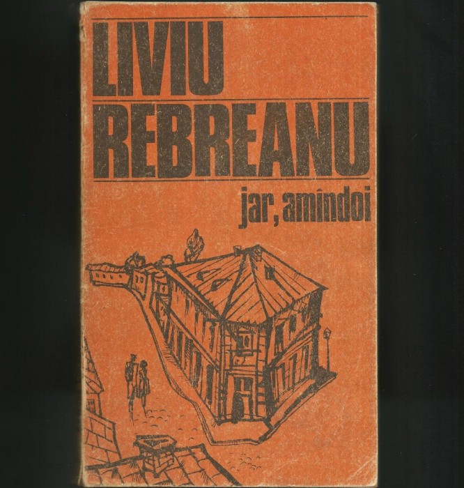 LIVIU REBREANU - JAR, AMANDOI
