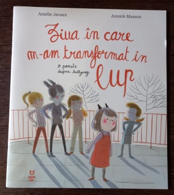 Amelie Javaux, Annick Masson - Ziua in care m-am transformat in lup foto