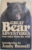 Great Bear Adventures. True Tales from the Wild