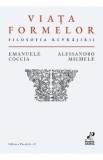 Viata formelor. Filosofia revrajirii - Emanuele Coccia, Alessandro Michele