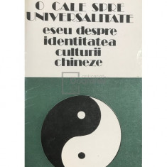 Dan Cruceru - O cale spre universalitate, eseu despre identitatea culturii chineze (editia 1987)