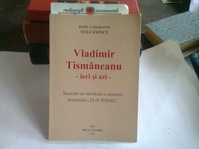 Rodica Smaranda Vulcănescu - Vladimir Tismăneanu. Institutul &bdquo;Elie Wiesel&rdquo;