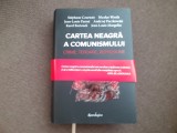 Cartea neagra a comunismului. Crime, teroare, represiune &ndash; Stephane Courtois EDITIE CARTONATA