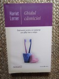 Harriet Lerner - Ghidul casniciei. Indrumar pentru cei casatoriti sau aflati intr-o relatie
