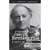 A nyelv az isten - Feljegyz&eacute;sek Joseph Brodskyr&oacute;l - Bengt Jangfeldt