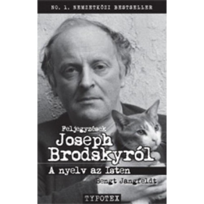 A nyelv az isten - Feljegyz&eacute;sek Joseph Brodskyr&oacute;l - Bengt Jangfeldt