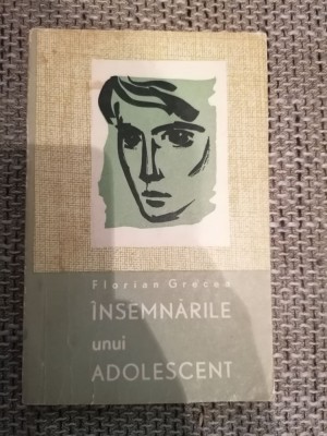 Insemnarile unui adolescent Florian Grecea foto