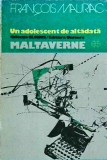 Francois Mauriac - Un adolescent de altadata. Maltaverne, Univers