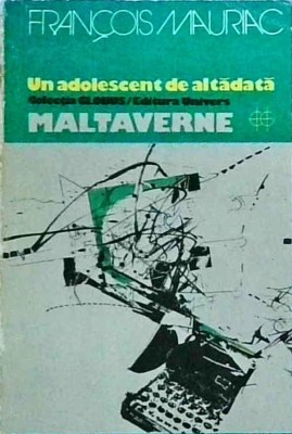 Francois Mauriac - Un adolescent de altadata. Maltaverne foto