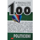 100 de personalitati ale secolului. Politicieni - 2000 - Alexander Lenz (AB91)