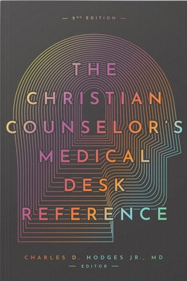 The Christian Counselor&#039;s Medical Desk Reference, 2nd Edition: 2nd Edition