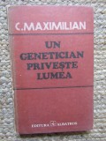UN GENETICIAN PRIVESTE LUMEA -C.MAXIMILIAN