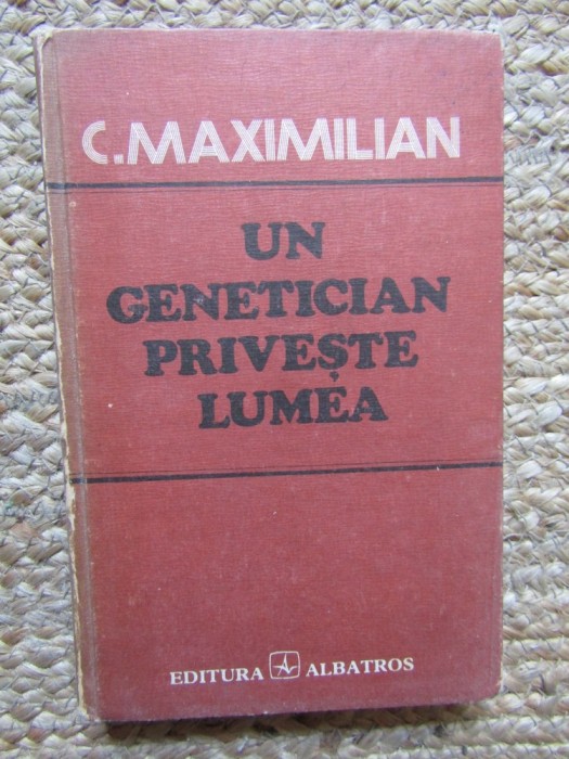 UN GENETICIAN PRIVESTE LUMEA -C.MAXIMILIAN
