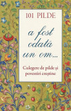 101 pilde crestine, culegere credinta rugaciune, carte religioasa, format paperback brosat