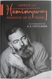 Iubirile lui Hemingway povestite de el insusi si consemnate de A. E. Hotchner