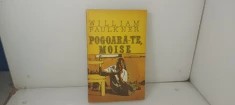 William Faulkner - Pogoara-te Moise / C17 foto