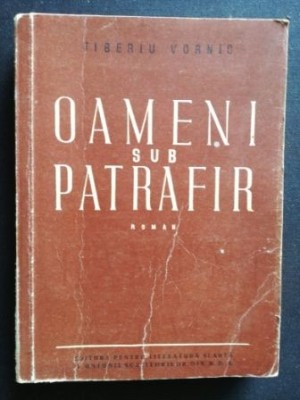Oameni sub patrafir- Tiberiu Vornic foto