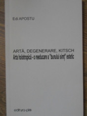 ARTA, DEGENERARE, KITSCH. ARTA HOLOTROPICA - O REEDUCARE A BUNULUI SIMT ESTETIC-EDI APOSTU foto