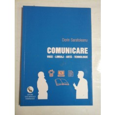 COMUNICARE voce - limbaj - arta - tehnologie - Dorin SARAFOLEANU (dedicatie si autograf)