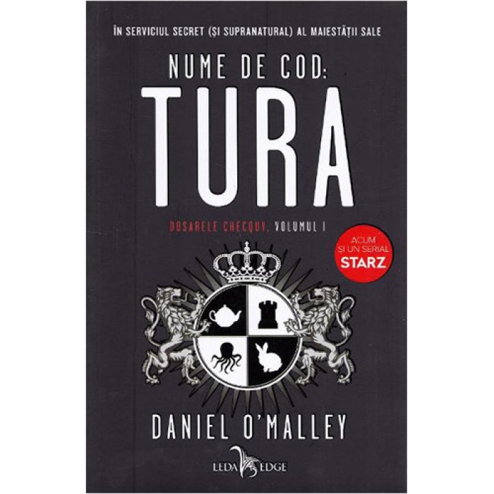 Dosarele Checquy, Vol. 1 - Nume de cod: Tura , Daniel O&#039;Malley