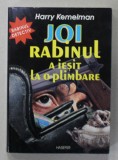 JOI , RABINUL A IESIT LA O PLIMBARE de HARRY KEMELMAN , 2004