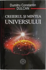 Creierul si mintea Universului ? Dumitru Constantin-Dulcan foto