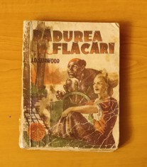 Pădurea &amp;icirc;n flăcări - J. O. Curwood (Colecția celor 15 lei) foto