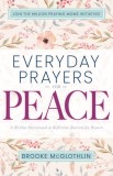 Everyday Prayers for Peace: A 30-Day Devotional &amp; Reflective Journal for Women