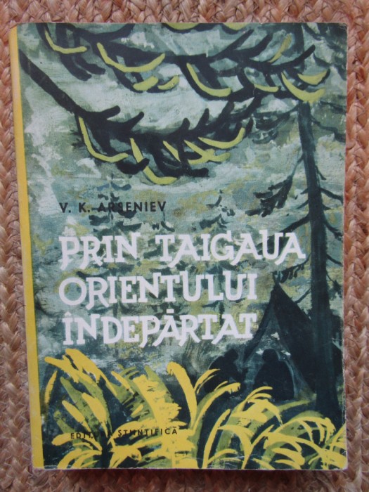 Prin taigaua Orientului indepartat &ndash; V. K. Arseniev