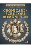Cronicari si scriitori romani clasici - Silvia Ursache