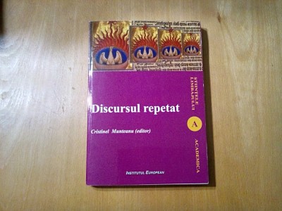 DISCURSUL REPETAT intre ALTERITATE SI CREATIVITATE -C. Munteanu (autograf) -2008 foto