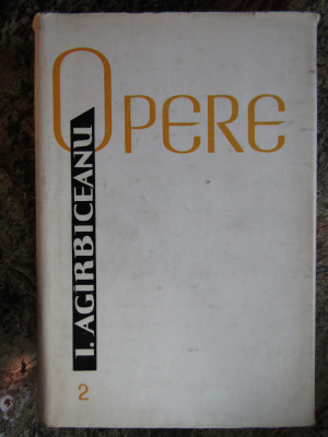 Ion Agirbiceanu - Opere,Vol.2/ Schite Si Povestiri foto