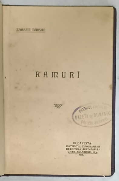 RAMURI de ZAHARIE BARSAN , 1906 , CU STAMPILA DE PREMIU A ZIARULUI &#039; GAZETA DE DUMINECA &#039; SIMLEUL - SILVANIEI ,