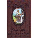 Apoll&oacute;nia kisasszony vend&eacute;gei - Thury Zsuzsa