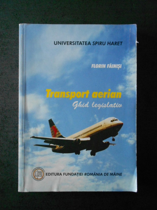 FLORIN FAINISI - TRANSPORT AERIAN. GHID LEGISLATIV