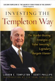 Investing the Templeton Way: The Market-Beating Strategies of Value Investing&#039;s Legendary Bargain Hunter