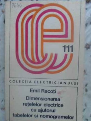 DIMENSIONAREA RETELELOR ELECTRICE CU AJUTORUL TABELELOR SI NOMOGRAMELOR-EMIL RACOTI-276611 foto