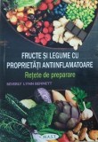 Fructe si legume cu prioprietati antiinflamatoare. Retete de preparare - Beverly Lynn Bennett