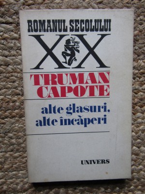 Truman Capote - Alte glasuri, alte incaperi (Editura Univers, 1977) foto