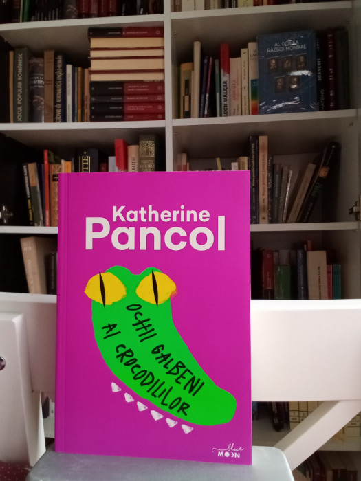 OCHII GALBENI AI CROCODILILOR - KATERINE PANCOL