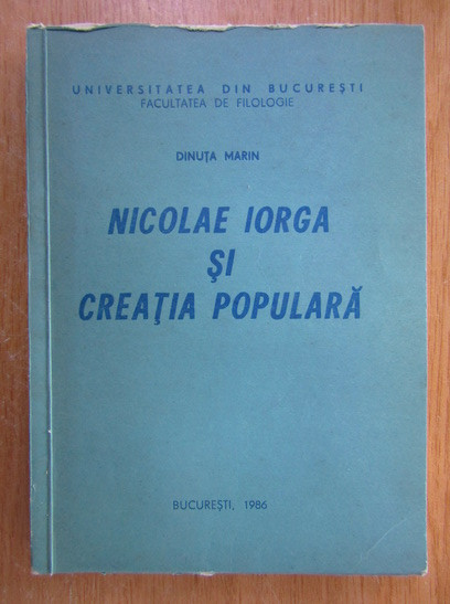Dinuta Marin - Nicolae Iorga si creatia populara (cu autograful autoarei)